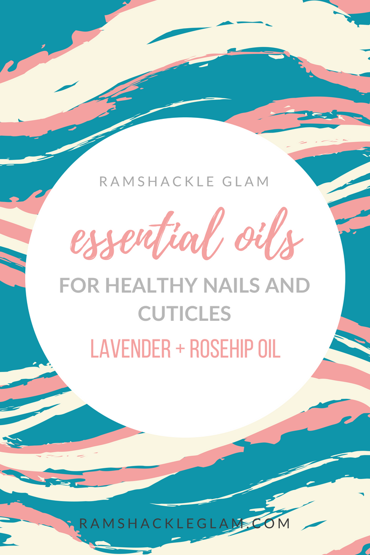 lavender and rosehip oil for healthy nails and cuticles