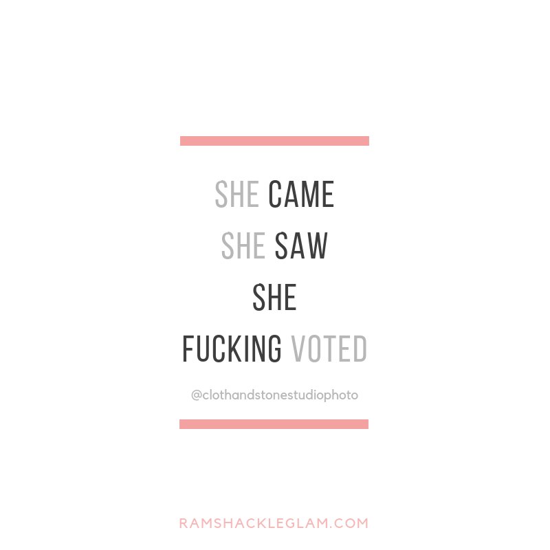 she came she saw she fucking voted